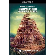 (영문도서)Babylonia From Sumer to Cyrus Paperback, Aj Carmichael, English, 9798232796723