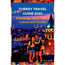 (영문도서) Turkey travel guide 2022: Knowledge about Turkish Culture and Tourism Paperback, Independently Published, English, 9798353307112