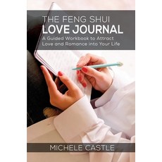(영문도서) The Feng Shui Love Journal: A Guided Workbook to Attract Love and Romance into... Paperback, Complete Feng Shui, English, 9780645962086