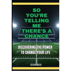 (英文圖書)So You're Telling Me There's A Chance: Discovering The Power To Change Your Life 平裝版, Independently Published, 英文