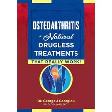 (영문도서) Osteoarthritis: Natural Drugless Treatments That Really Work! Paperback, G.M.G. Da Vinci Health Ltd, English, 9789925569328