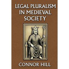 (영문도서)Legal Pluralism in Medieval Society Paperback, Colloquium Verlag, English, 9798231557660