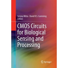 (영문도서) CMOS Circuits for Biological Sensing and Processing Paperback, Springer, English, 9783319884752
