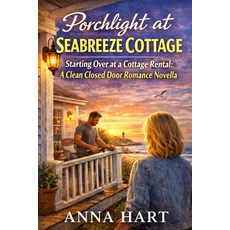 (영문도서)Porchlight at Seabreeze Cottage: Starting Over at a Cottage Rental: A Clean Clos... Paperback, Independently Published, English, 9798244926521