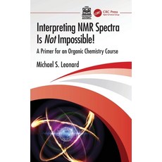 (영문도서)Interpreting NMR Spectra Is Not Impossible!: A Primer for an Organic Chemistry C... Hardcover, CRC Press, English, 9781041325260