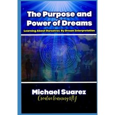 The Purpose and Power of Dreams: Learning About Ourselves by Dream Interpretation Paperback, Independently Published, English, 9798732791501