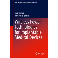 (영문도서) Wireless Power Technologies for Implantable Medical Devices Hardcover, Springer, English, 9783031528330