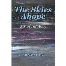 (영문도서)The Skies Above: A story of hope Paperback, Arzoo Faiz, English, 9781764273107