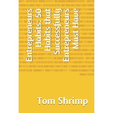 Entrepreneurs Habits: 50 Habits that Successfully Entrepreneurs Must Have Paperback, Independently Published, English, 9798613245499