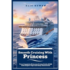 (英文圖書)Smooth Cruising With Princess: Your Complete Princess Cruise Guide 2026 with Exp... 平裝版, Independently Published, 英文