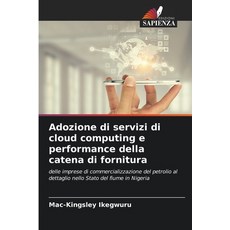(영문도서) Adozione di servizi di cloud computing e performance della catena di fornitura Paperback, Edizioni Sapienza, English, 9786208110826