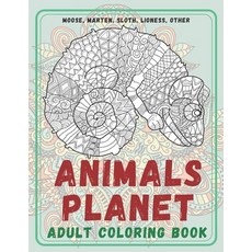 Animals Planet - Adult Coloring Book - Moose Marten Sloth Lioness other Paperback, Independently Published
