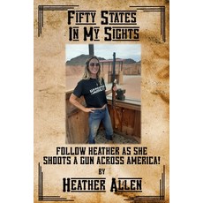(영문도서) Fifty States in My Sights: Follow Heather as She Shoots a Gun Across America! Paperback, Independently Published, English, 9798869810670