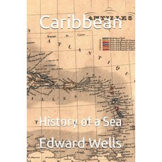 (영문도서)Caribbean: History of a Sea Paperback, Independently Published, English, 9798274929295