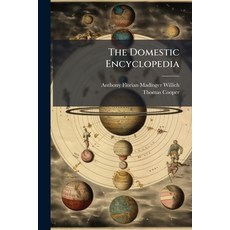 (英文圖書)The Domestic Encyclopedia: Or A Dictionary Of Facts And Useful Knowledge Chiefly... 平裝版, Nabu Press, English, Paperback