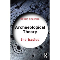 (영문도서)Archaeological Theory: The Basics Paperback, Routledge, English, 9781138101234
