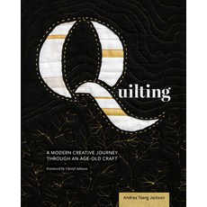 (영문도서)Quilting: A Modern Creative Journey Through an Age-Old Craft Paperback, Nine Ten Publications, English, 9781777387099 Nine Ten Publications, English, 9781777387099