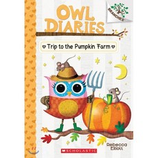Trip to the Pumpkin Farm: A Branches Book (Owl Diaries #11): A Branches Book Volume 11, Scholastic Inc.