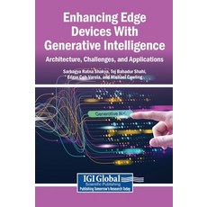 (영문도서)Enhancing Edge Devices With Generative Intelligence: Architecture Challenges a... Hardcover, Igi Global Scientific Publi..., English, 9798337373409 Igi Global Scientific Publi..., English, 9798337373409