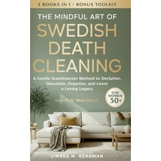 (영문도서)The Mindful Art of Swedish Death Cleaning for Women Over 50: A Gentle Scandinavi... Hardcover, Emerald Society, English, 9781922575456