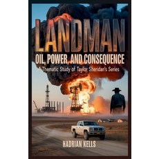 (英文圖書)Landman: Oil Power and Consequence A Thematic Study of Taylor Sheridan's Series 平裝版, Independently Published, 英文