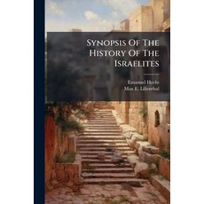 (영문도서)Synopsis Of The History Of The Israelites: From The Time Of Alexander The Macedo... Paperback, Nabu Press, English, 9781179311135