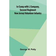 (영문도서)In Camp With L Company Second Regiment New Jersey Volunteer Infantry Paperback, Alpha Edition, English, 9789371345217