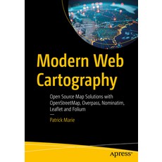 (영문도서)Modern Web Cartography: Open Source Map Solutions with Openstreetmap Overpass ... Paperback, Apress, English, 9798868823343