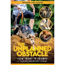 (英文圖書)The Unplanned Obstacle: From Injury to Triumph: A Canine Recovery Story 平裝版, Harness Canicular, 英文