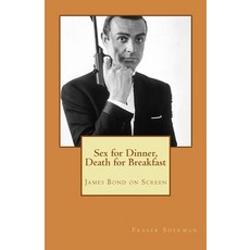 (英文圖書)Sex for Dinner Death for Breakfast: James Bond on Screen 平裝版, Createspace Independent Pub..., 英文