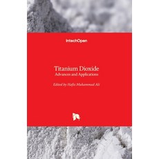 (영문도서) Titanium Dioxide: Advances and Applications Hardcover, Intechopen, English, 9781839694752