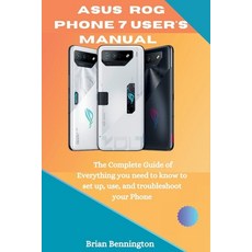 (영문도서) ASUS ROG Phone 7 Power User's manual: The Complete Guide of Everything you need to know to se... Paperback, Independently Published, English, 9798868335532