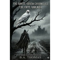 (영문도서)The White Raven Chronicles: The Fate Walker Paperback, Independently Published, English, 9798278558194