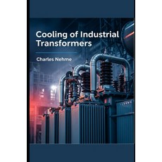 (영문도서)Cooling of Industrial Transformers Paperback, Independently Published, English, 9798297714304
