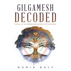 (영문도서) Gilgamesh Decoded: The Fall of the Goddess and the Rise of the Patriarchy Paperback, Balboa Press Au, English, 9798765200841