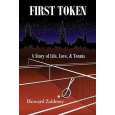 (영문도서) First Token: A Story of Life Love & Tennis Paperback, Orange Tabby Publishing, English, 9781963281026
