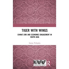 (영문도서)Tiger with Wings: China's BRI and Economic Engagement in South Asia Hardcover, Routledge, English, 9781041331995 Routledge, English, 9781041331995