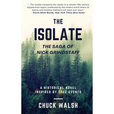 (영문도서)The Isolate: The Saga of Nick Grindstaff Hardcover, Rand-Smith LLC, English, 9781950544585