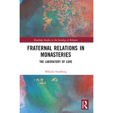 (영문도서) Fraternal Relations in Monasteries: The Laboratory of Love Paperback