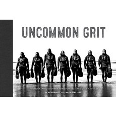 Uncommon Grit: A Photographic Journey Through Navy Seal Training Hardcover, Grand Central Publishing