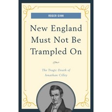 (英文圖書)New England Must Not Be Trampled on: The Tragic Death of Jonathan Cilley 平裝版, Down East Books, 英文