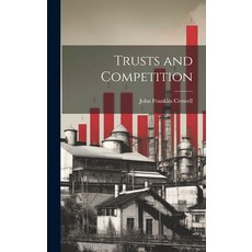 (영문도서) Trusts and Competition Hardcover, Legare Street Press, English, 9781020826597