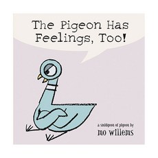Pigeon Has Feelings Too!:, Disney Press