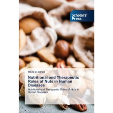(영문도서)Nutritional and Therapeutic Roles of Nuts in Human Diseases Paperback, Scholars' Press, English, 9786200697264