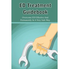 (영문도서) ED Treatment Guidebook: Overcome ED Effective And Permanently In A Very Safe Way: Erectile Dy... Paperback, Independently Published, English, 9798505666678
