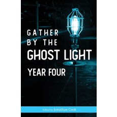 (영문도서) Gather by the Ghost Light: Year Four Paperback, Ghost Light Publications, English, 9781964045085