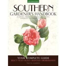 (영문도서) Southern Gardener's Handbook: Your Complete Guide: Select Plan Plant Maintai... Paperback, Cool Springs Press, English, 9781591865926