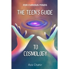 (영문도서)The Teen's Guide To Cosmology Paperback, Independently Published, English, 9798196678370 Independently Published, English, 9798196678370