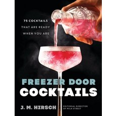 (영문도서) Freezer Door Cocktails: 75 Cocktails That Are Ready When You Are Hardcover, Voracious, English, 9780316568982