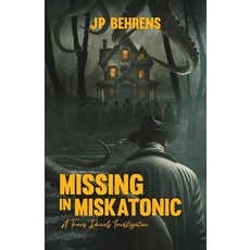 (영문도서) Missing in Miskatonic Paperback, Crystal Lake Publishing, English, 9781964398129